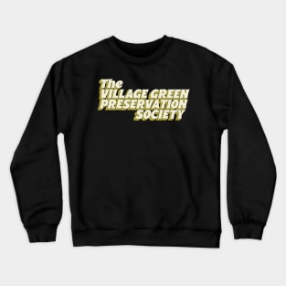 The Village Green Preservation Society Crewneck Sweatshirt